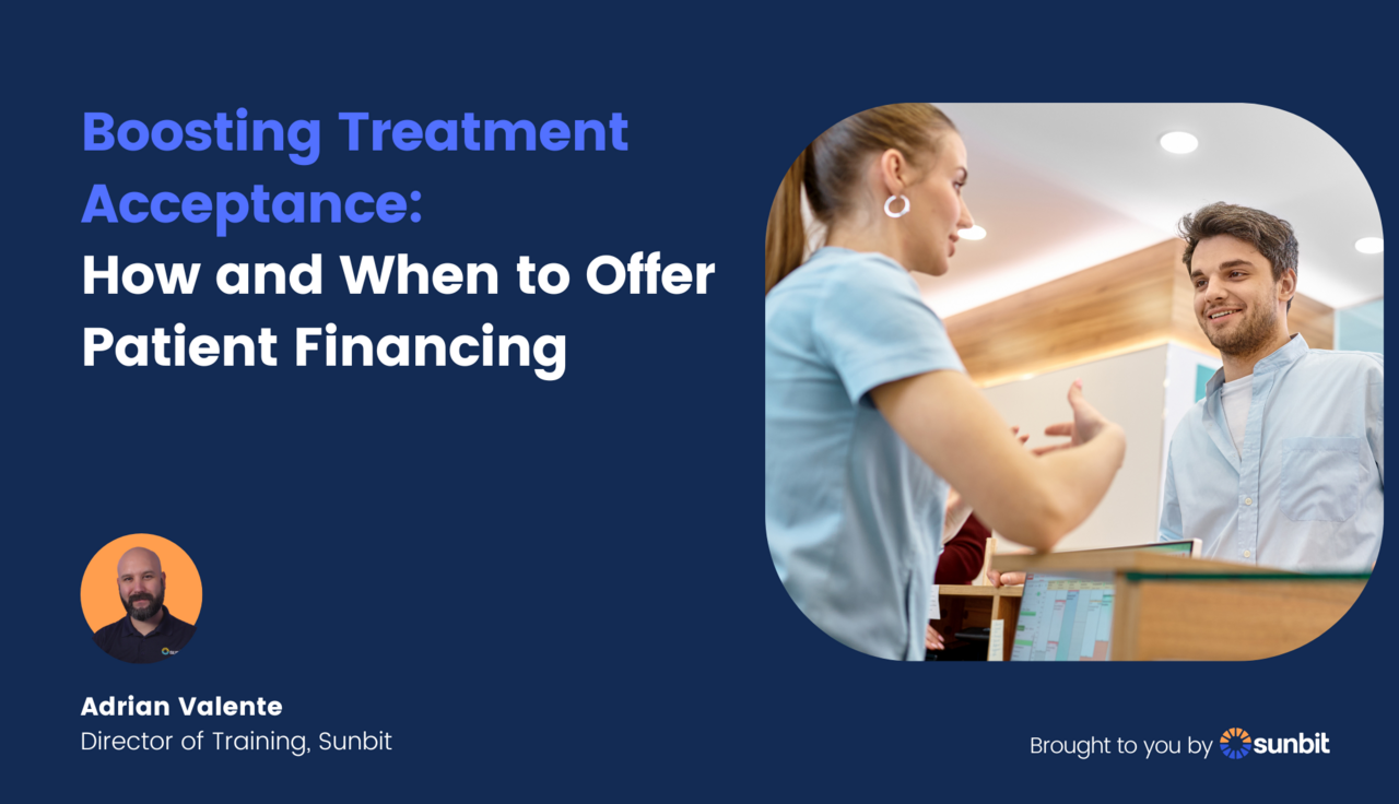 Boosting Treatment Acceptance: How and When to Offer Patient Financing